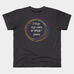 I buy my own yarn Kids T-Shirt